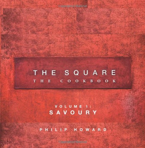 The Square The Cookbook Volume 1: Savoury